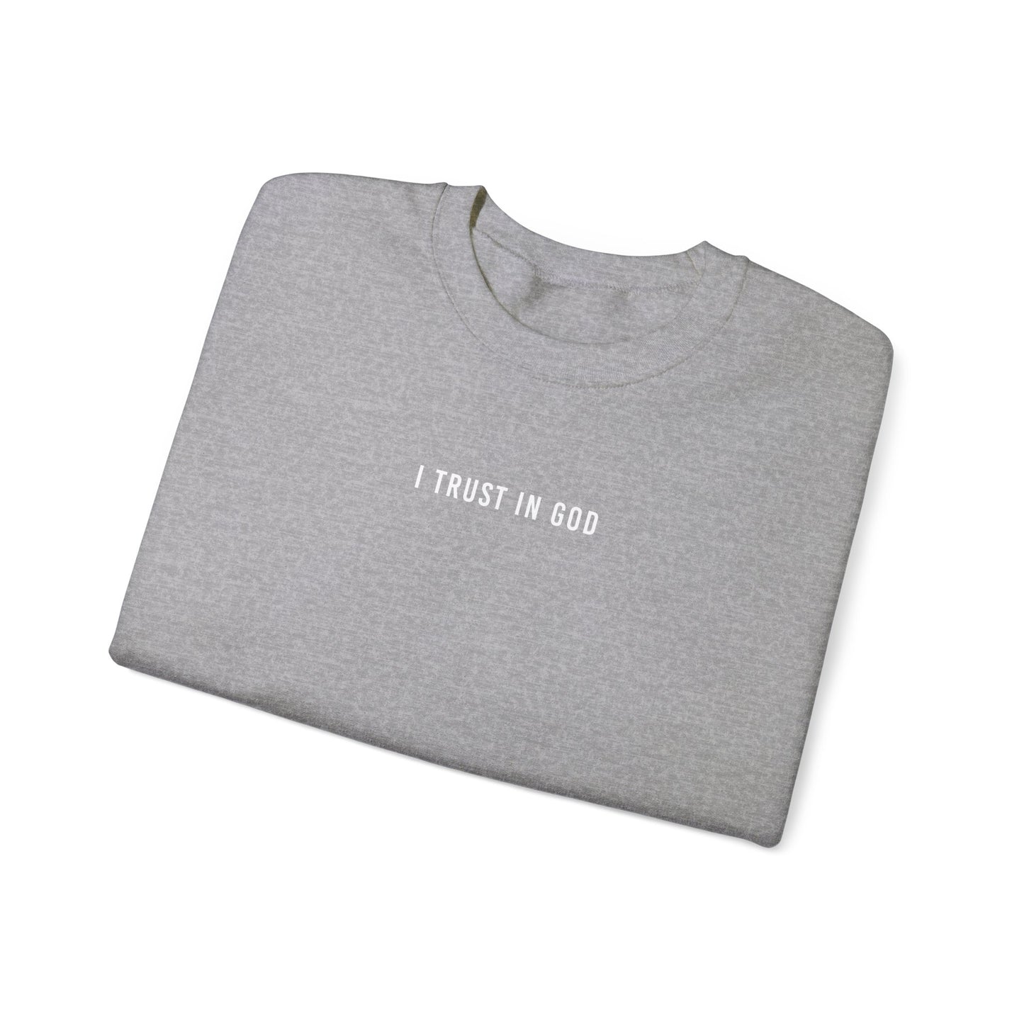 I TRUST IN GOD NEUTRAL COLOR CREWNECKS