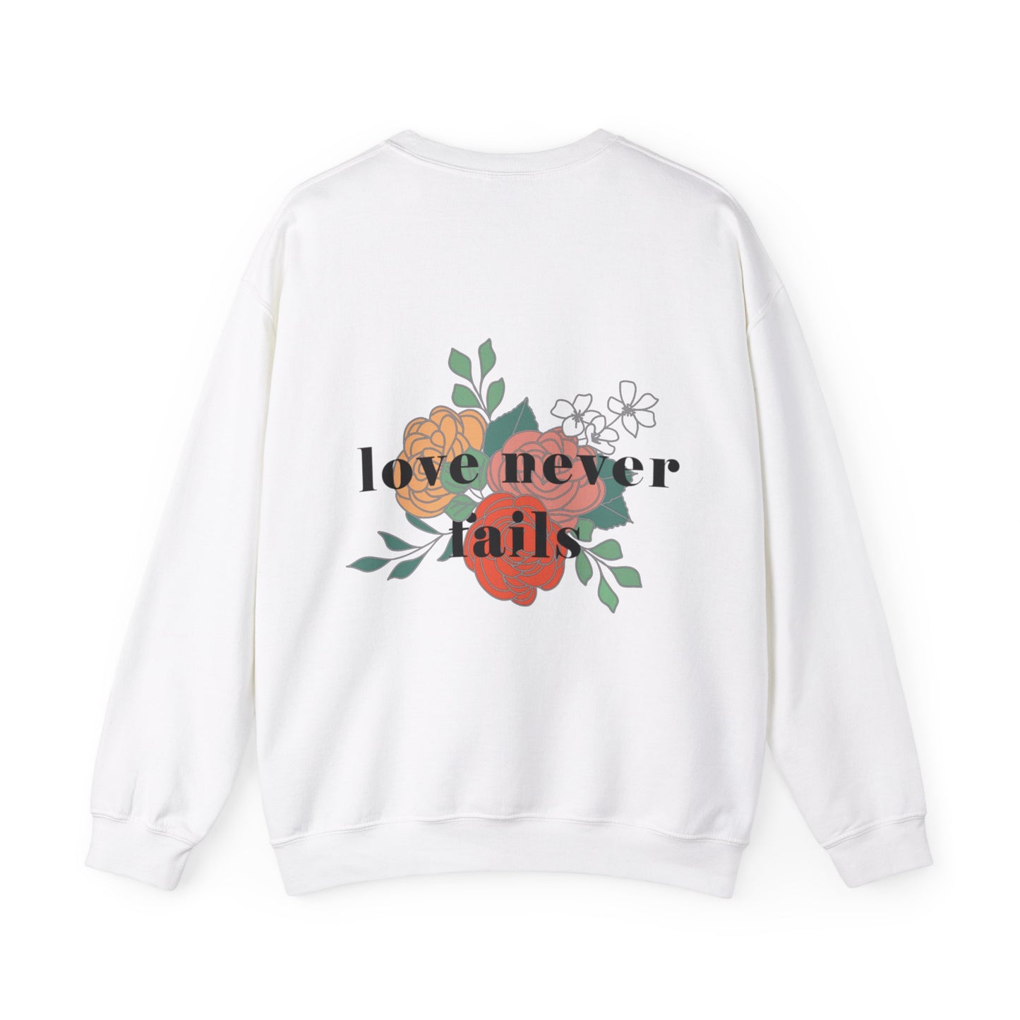 LOVE NEVER FAILS CREWNECK