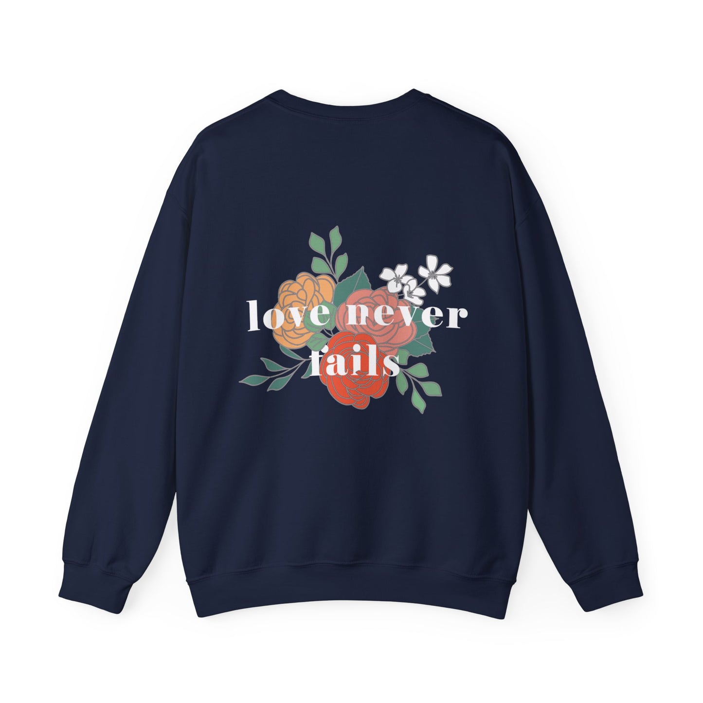 LOVE NEVER FAILS CREWNECK