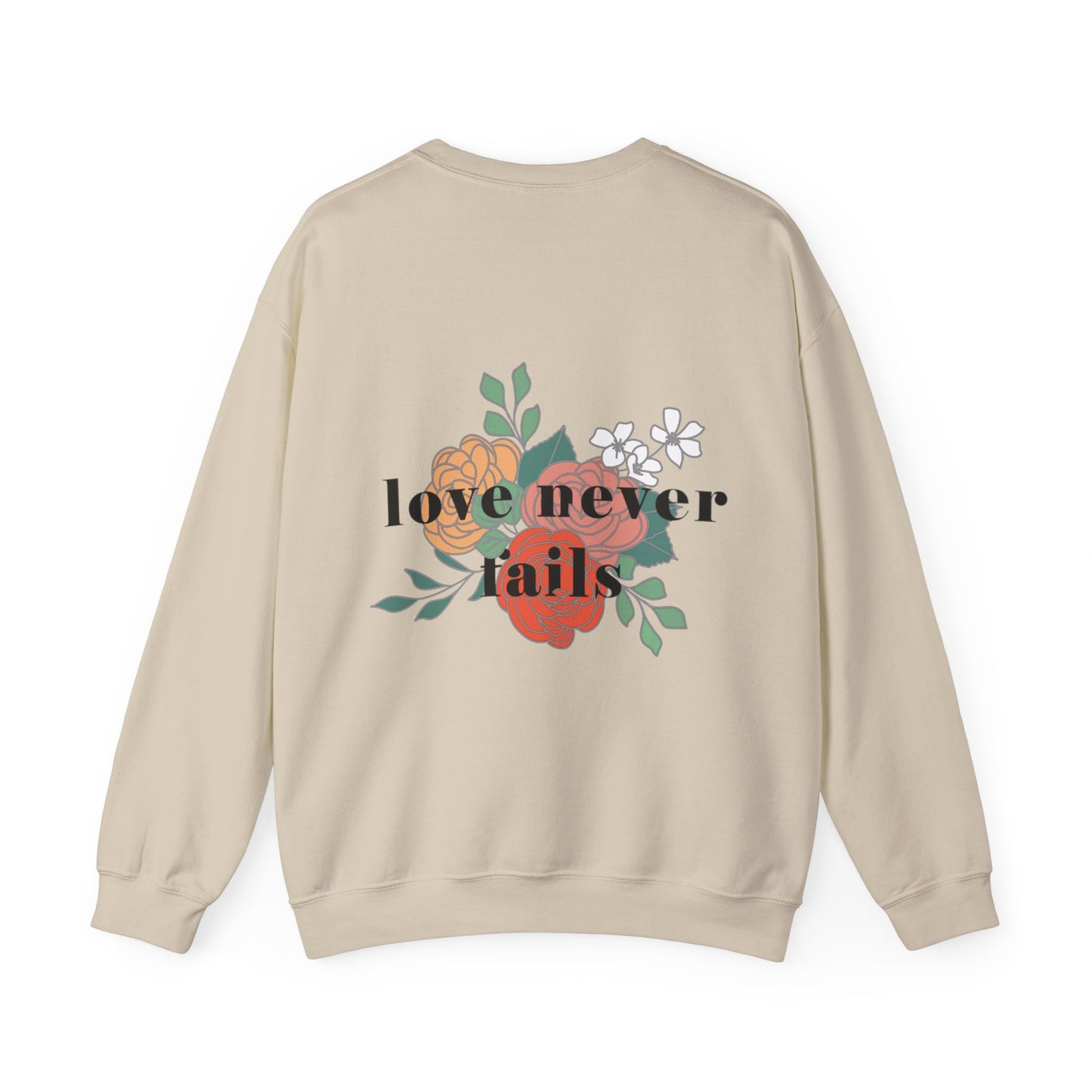 LOVE NEVER FAILS CREWNECK