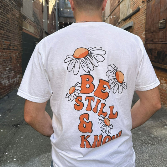 BE STILL AND KNOW TEE